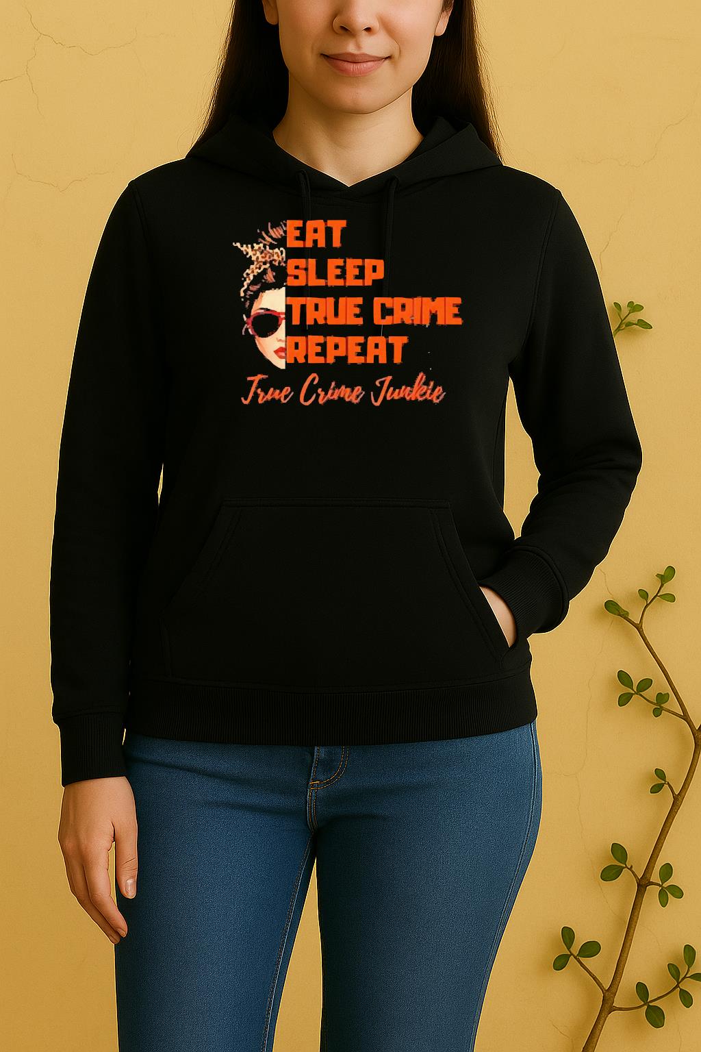 Women Eat Sleep True Crime Repeat True Crime Junkie Unisex Hoodie