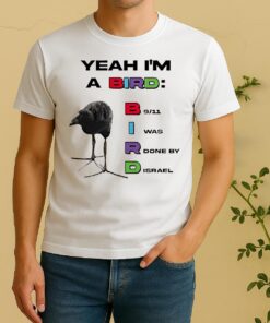 Yeah Im A Bird Shirt