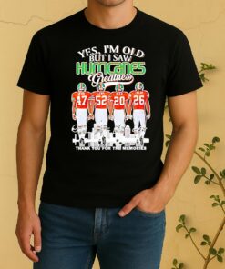 Yes Im Old But I Saw Hurricanes Greatness Thank You For The Memories Signatures Shirt