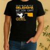 You Can Take This Girl Out Of Oklahoma But You Cant Take Oklahoma Out Of This Girl Shirt