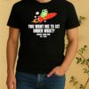 You Want Me To Sit Under What Missile Toad Club Est 2025 Shirt