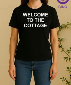 Welcome To The Cottage Women Shirt