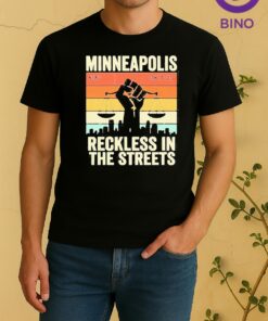 Minneapolis Reckless In The Streets Shirt