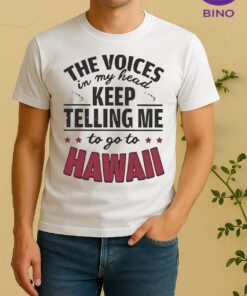Official The Voices In My Head Keep Telling Me To Go To Hawaii Shirt