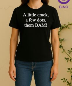 Officials A Little Crack A Few Dots Then Bam Women Shirt