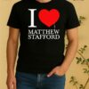 Officials I Love Matthew Stafford Heart Los Angeles Rams Shirt