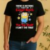 Officials Minion There Is Nothing I Cant Do Except Reach The Top Shelf I Cant Do That Shirt