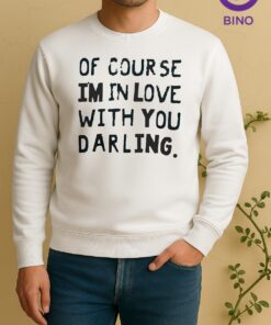 Officials Of Course Im In Love With You Darling Text Sweater