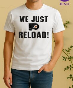 Officials Philadelphia Flyers We Dont Rebuild We Just Reload Shirt