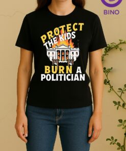 Officials Protect The Kids Burn A Politician Women Shirt