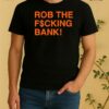Officials Rob The F Ing Bank Shirt