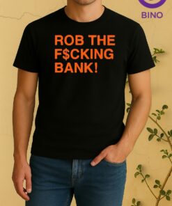 Officials Rob The F Ing Bank Shirt