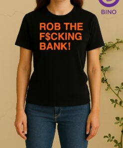 Officials Rob The F Ing Bank Women Shirt