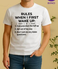 Officials Rules When I First Wake Up Woman Shirt