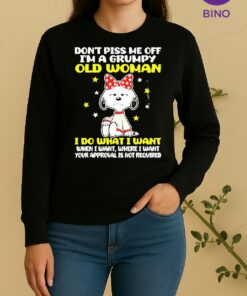 Officials Snoopy Dont Piss Me Off Im A Grumpy Old Woman I Do What I Want When I Want Where I Want Your Approval Is Not Required Sweater