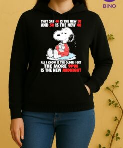 Officials Snoopy They Say 40 Is The New 30 And 50 Is The New 40 All I Know Is The Older I Get The More 9Pm Is The New Midnight Unisex Hoodie