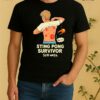 Officials Sting Pong Survivor Still Hurts Shirt