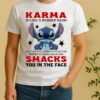 Officials Stitch Karma Is Like A Rubber Band You Can Only Stretch It So Far Before It Comes It Comes Back And Smack Shirt