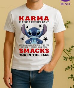 Officials Stitch Karma Is Like A Rubber Band You Can Only Stretch It So Far Before It Comes It Comes Back And Smack Shirt
