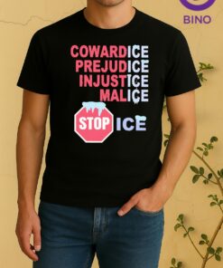 Officials Stop Ice Cowardice Prejudice Injustice Malice Shirt