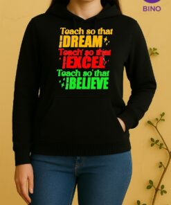 Officials Teach So They Can Dream Excel Believe Black History Month Unisex Hoodie