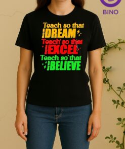 Officials Teach So They Can Dream Excel Believe Black History Month Women Shirt