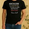 Officials Thomas Sowell Socialism Is A Wonderful Idea It Is Only As A Reality That It Has Been Disastrous Shirt