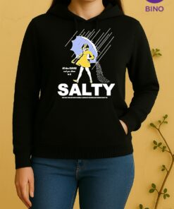 Salt Girl All These Flavors And You Choose To Be Salty Tee Unisex Hoodie