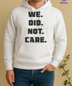 Seattle Seahawks We Did Not Care Unisex Hoodie