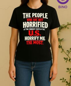 The People Who Are Not Horrified At The Current State Of The Us Tee Women Shirt