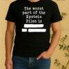 The Worst Part Of The Epstein Files Is Redacted Tee Shirt
