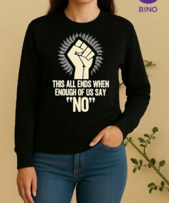 This All Ends When Enough Of Us Say No Tee Sweater
