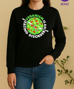 Veganism Is An Eating Disorder 2026 Tee Sweater