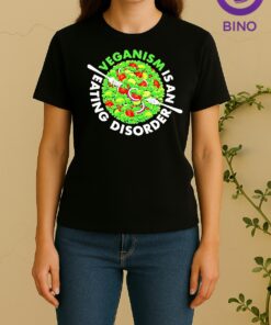 Veganism Is An Eating Disorder 2026 Tee Women Shirt