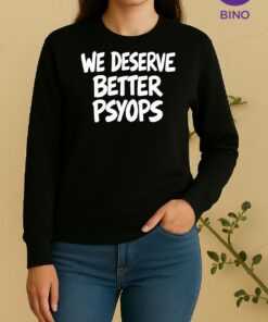 We Deserve Better Psyops 2026 Tee Sweater