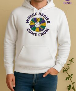 Where Babies Come From King Cake Mardi Gras Tee Unisex Hoodie